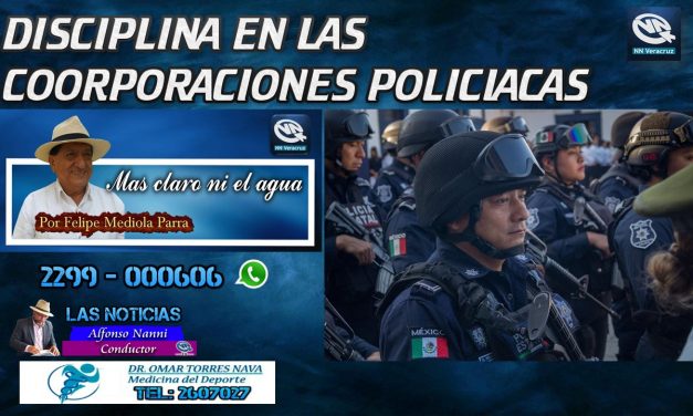 Mucha disciplina en las corporaciones policiacas para hacerlas eficientes