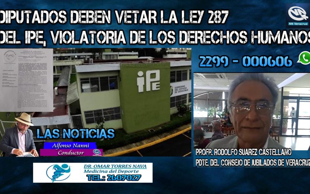 Diputados deberan discutir reforma a la ley 287 del IPE, ya que la actual viola los derechos humanos de los pensionados