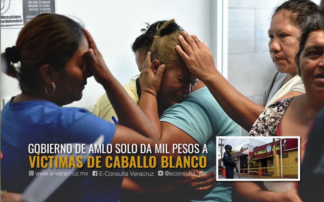 Gobierno de AMLO sólo da mil pesos a víctimas de Caballo Blanco