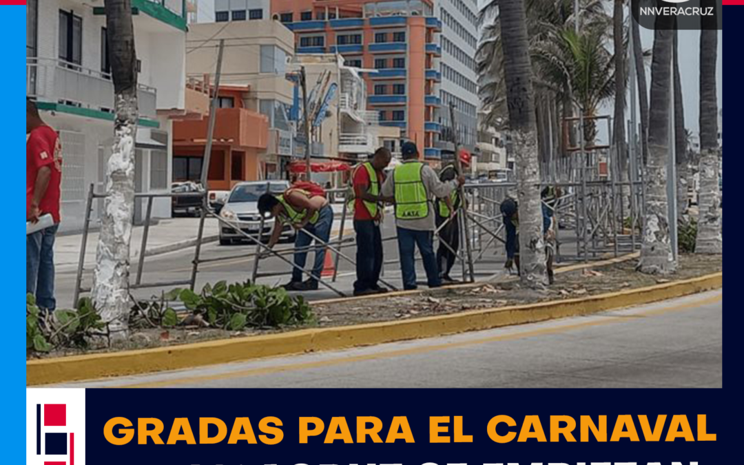 ARRANCAN LOS PREPARATIVOS DEL CARNAVAL DE VERACRUZ CON LA INSTALACION DE GRADAS