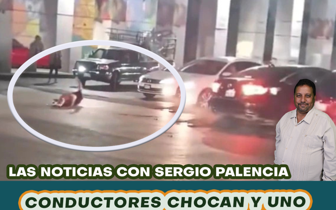 CONDUCTORES CHOCAN Y UNO DE ELLOS ES ATROPELLADO DOS VECES