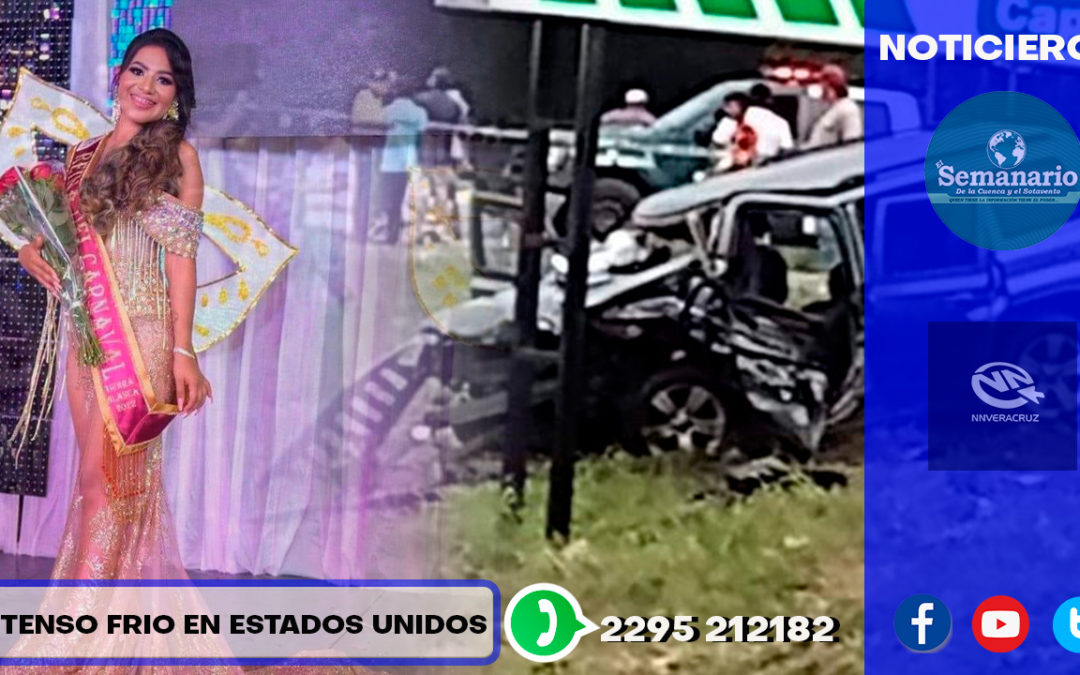 GRAVES FAMILIARES DE LA REINA DEL CARNAVAL DE TIERRA BLANCA POR ACCIDENTE CARRETERO