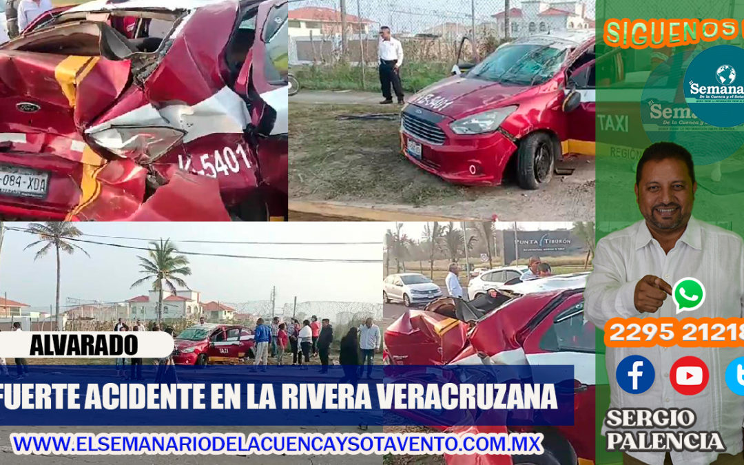 FUERTE ACCIDENTE EN LA RIVIERA VERACRUZANA