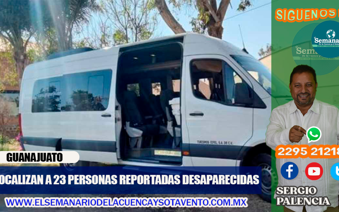 LOCALIZAN A 23 PERSONAS REPORTADAS COMO DESAPARECIDAS