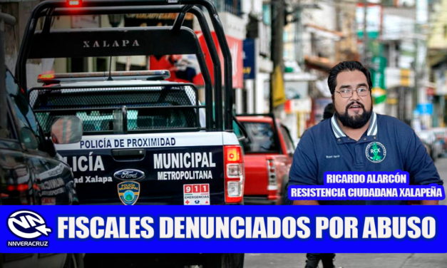 DENUNCIAN A FISCALES POR ABUSO DE PODER