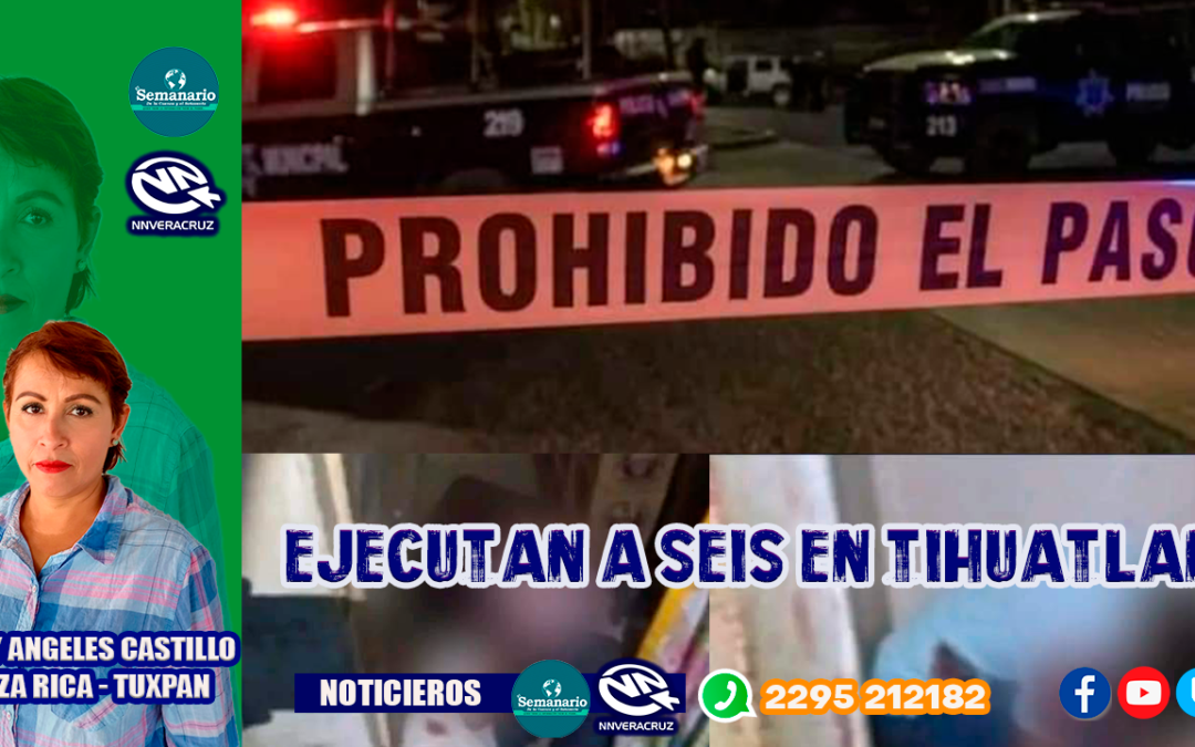 SEIS PERSONAS SIN VIDA EN EL BAR «LA ROMI» EN LA LOCALIDAD DE ZACATE COLORADO, TIHUATLAN