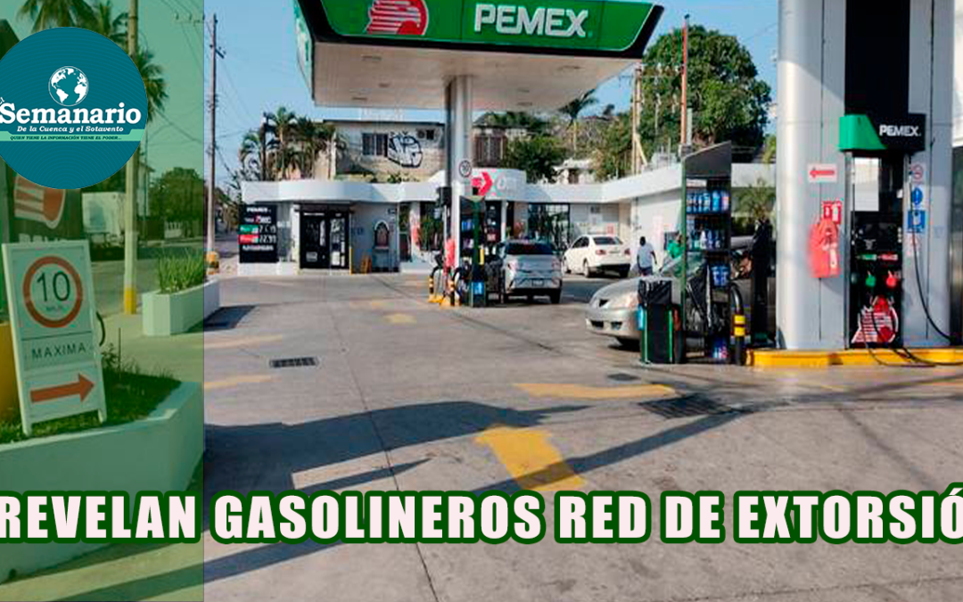 REVELAN GASOLINEROS RED DE EXTORSIÓN