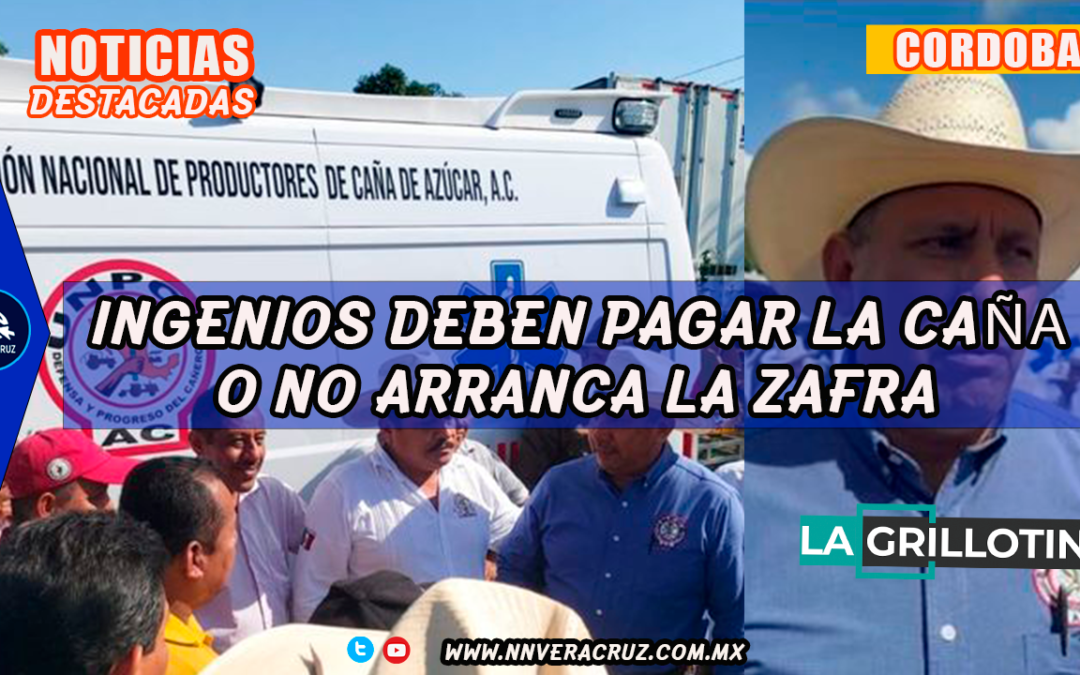 LOS INGENIOS DEBEN PAGAR LA CAÑA COMO LIMITE AL 15 DE NOVIEMBRE O NO ARRANCARÁN ZAFRA