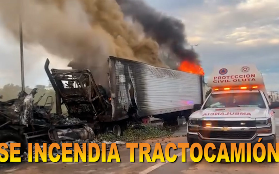 SE INCENDIA TRACTOCAMIÓN