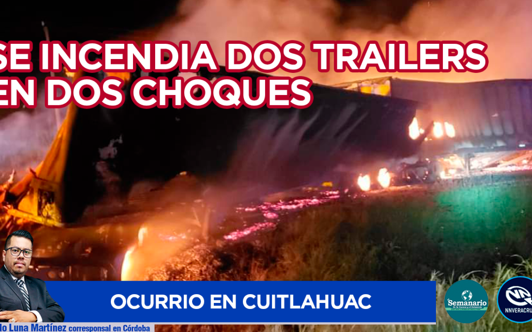 SE INCENDIAN DOS TRAILERS
