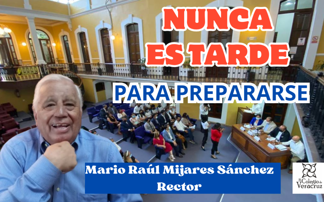 NUNCA ES TARDE PARA PREPARARSE
