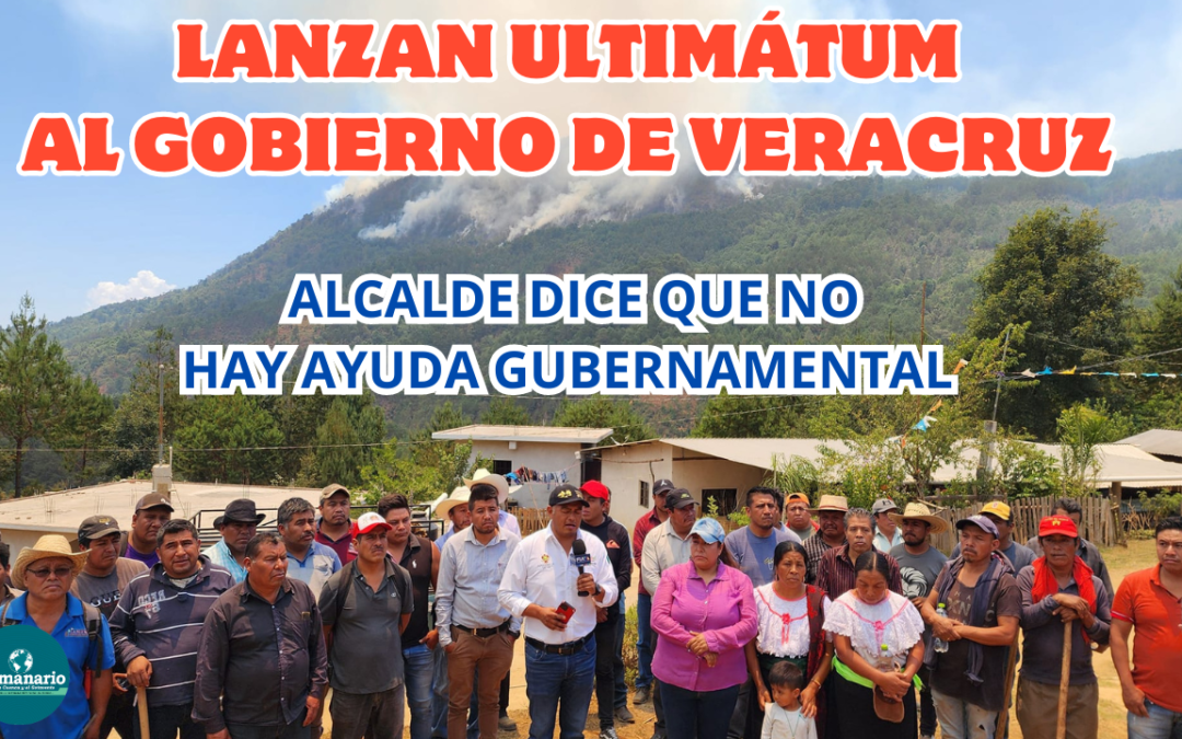 LANZAN ULTIMÁTUM AL GOBIERNO DEL ESTADO POR INCENDIOS INCONTROLABLES