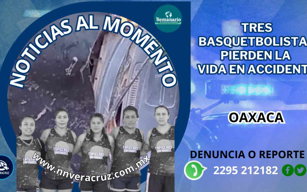 PIERDEN LA VIDA TRES BASQUETBOLISTAS