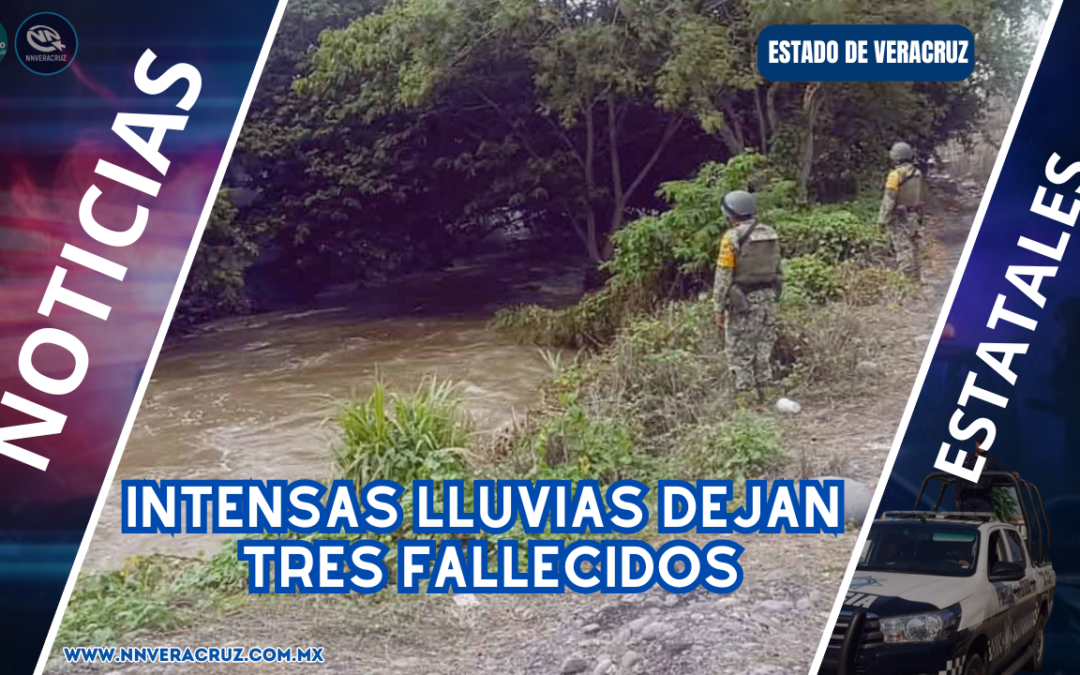 LLUVIAS DEJAN TRES PERSONAS SIN VIDA
