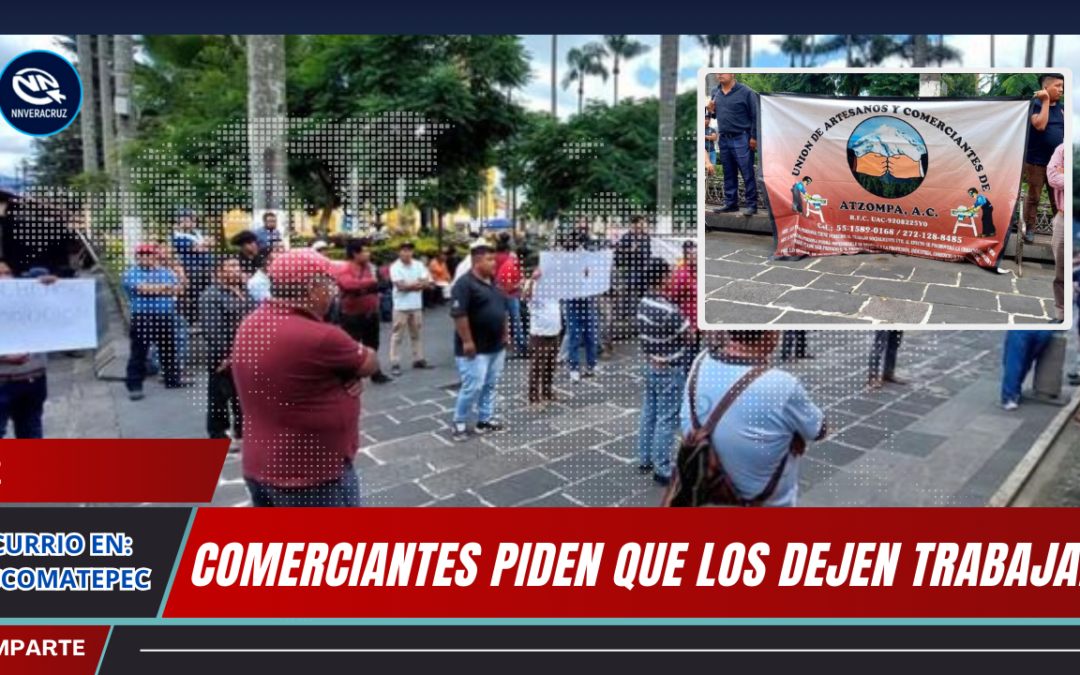 COMERCIANTES PIDEN QUE LOS DEJEN TRABAJAR