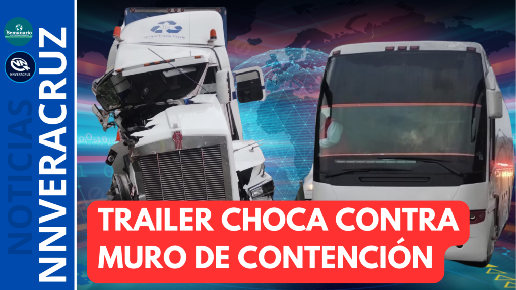 TRÁILER CHOCA CONTRA MURO DE CONTENCIÓN Y LO PROYECTA CONTRA AUTOBÚS DE ...