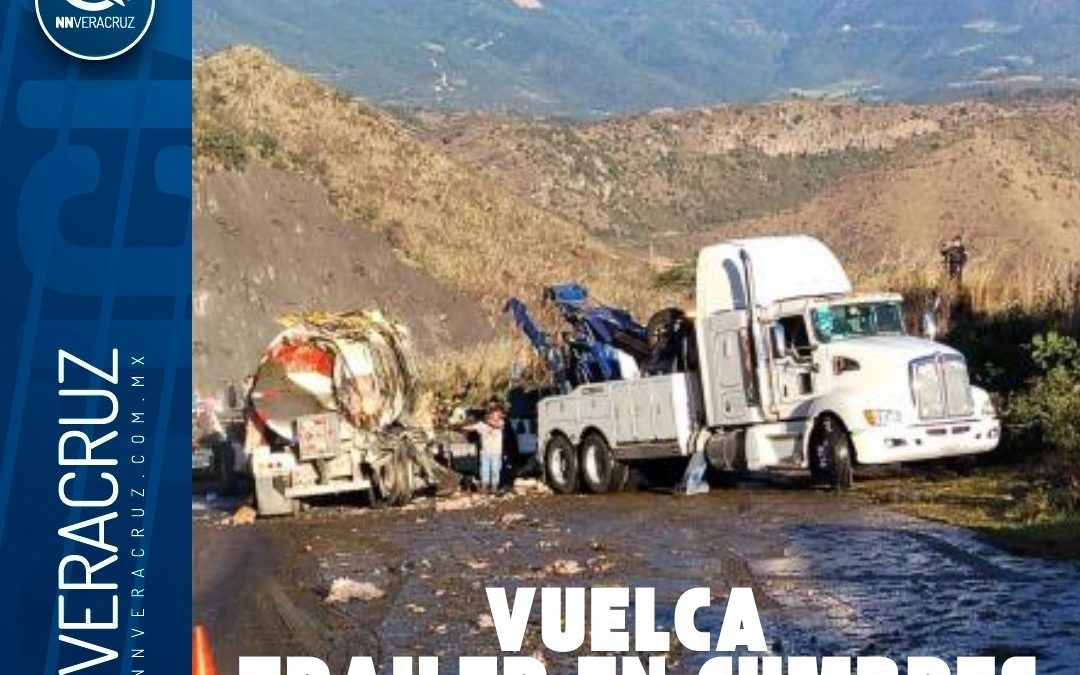 ? OTRO TRAILER VUELCA EN CUMBRES DE MALTRATA