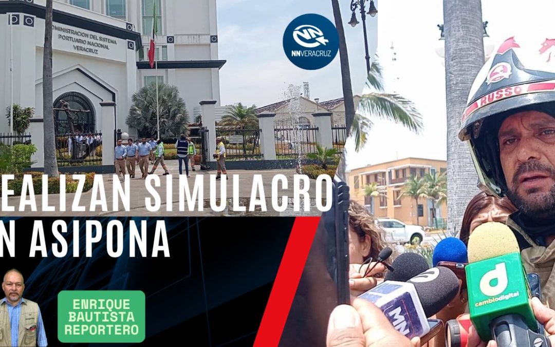 Realizan simulacros de sismo en Asipona y Capitanía del Puerto de Veracruz