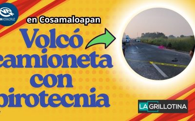 💥EXPLOTA CAMIONETA QUE TRANSPORTABA PIROTECNIA EN AUTOPISTA TINAJA-COSAMALOAPAN