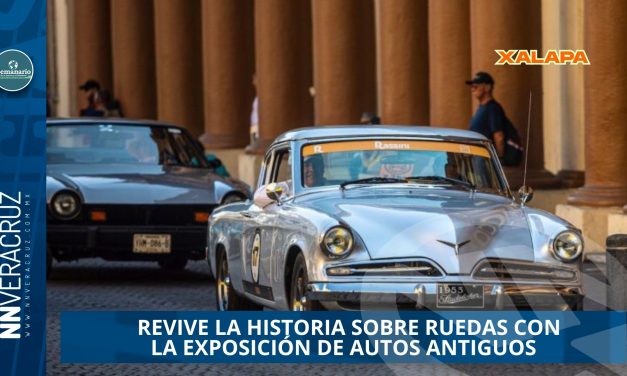  XALAPA REVIVE LA HISTORIA SOBRE RUEDAS CON LA 15ª EXPOSICIÓN DE AUTOS ANTIGUOS