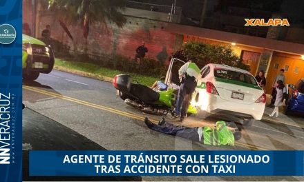 AGENTE DE TRÁNSITO SALE LESIONADO TRAS ACCIDENTE CON TAXI EN XALAPA 