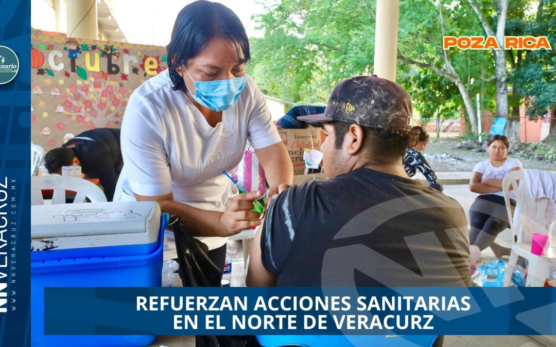 REFUERZAN ACCIONES SANITARIAS EN EL NORTE DE VERACURZ TRAS CONTINGENCIA METEOROLÓGICA