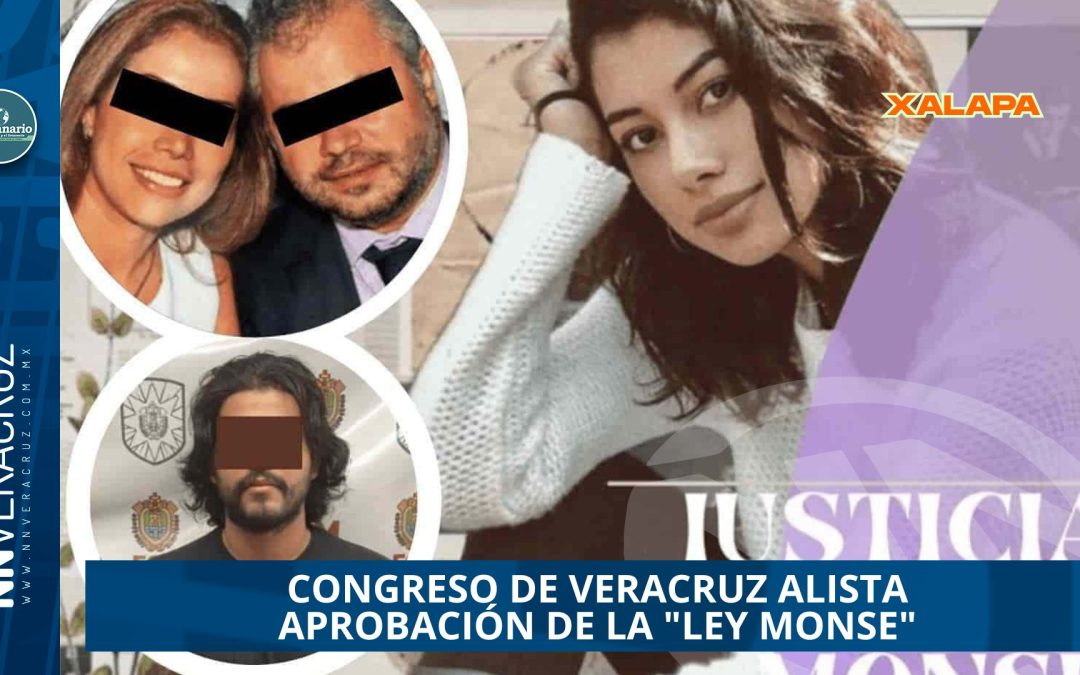CONGRESO DE VERACRUZ ALISTA APROBACIÓN DE LA «LEY MONSE» PARA REFORZAR JUSTICIA CONTRA LA VIOLENCIA DE GÉNERO 