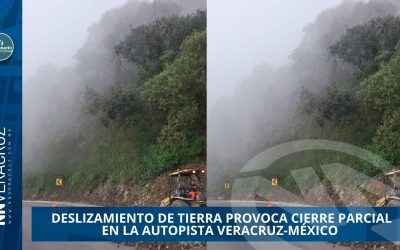  DESLIZAMIENTO DE TIERRA PROVOCA CIERRE PARCIAL EN LA AUTOPISTA VERACRUZ-MÉXICO