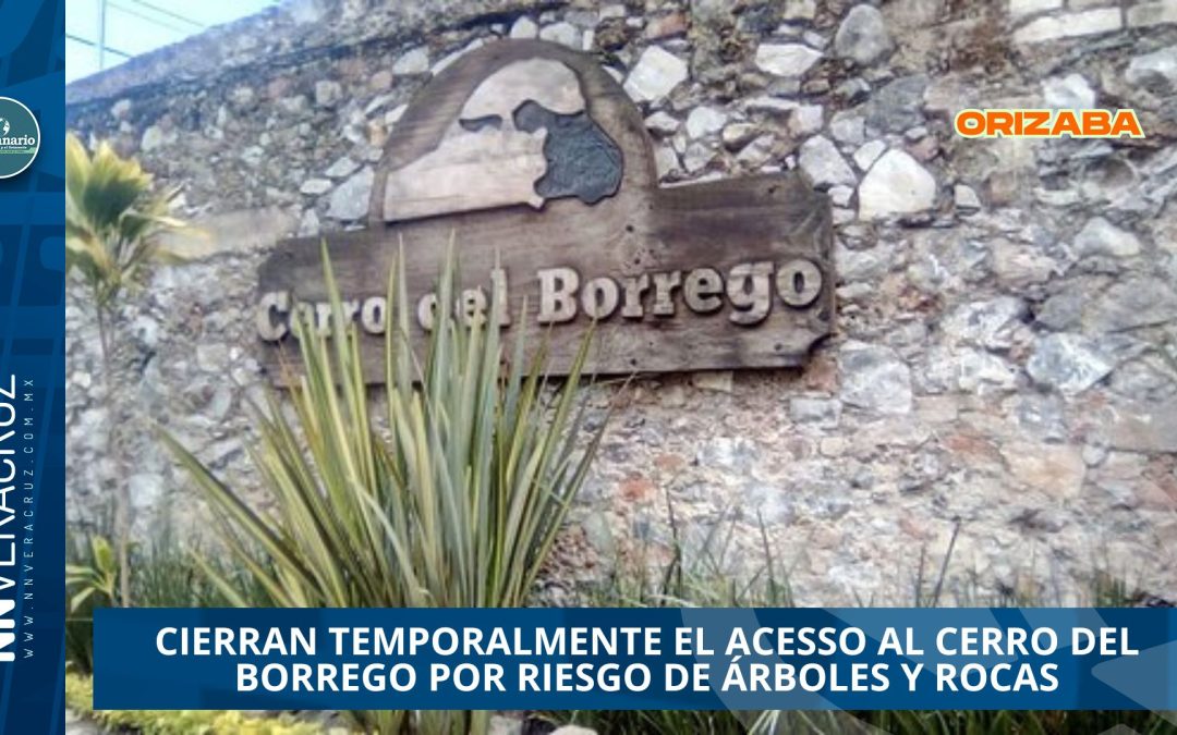 CIERRAN TEMPORALMENTE EL ACESSO AL CERRO DEL BORREGO POR RIESGO DE ÁRBOLES Y ROCAS