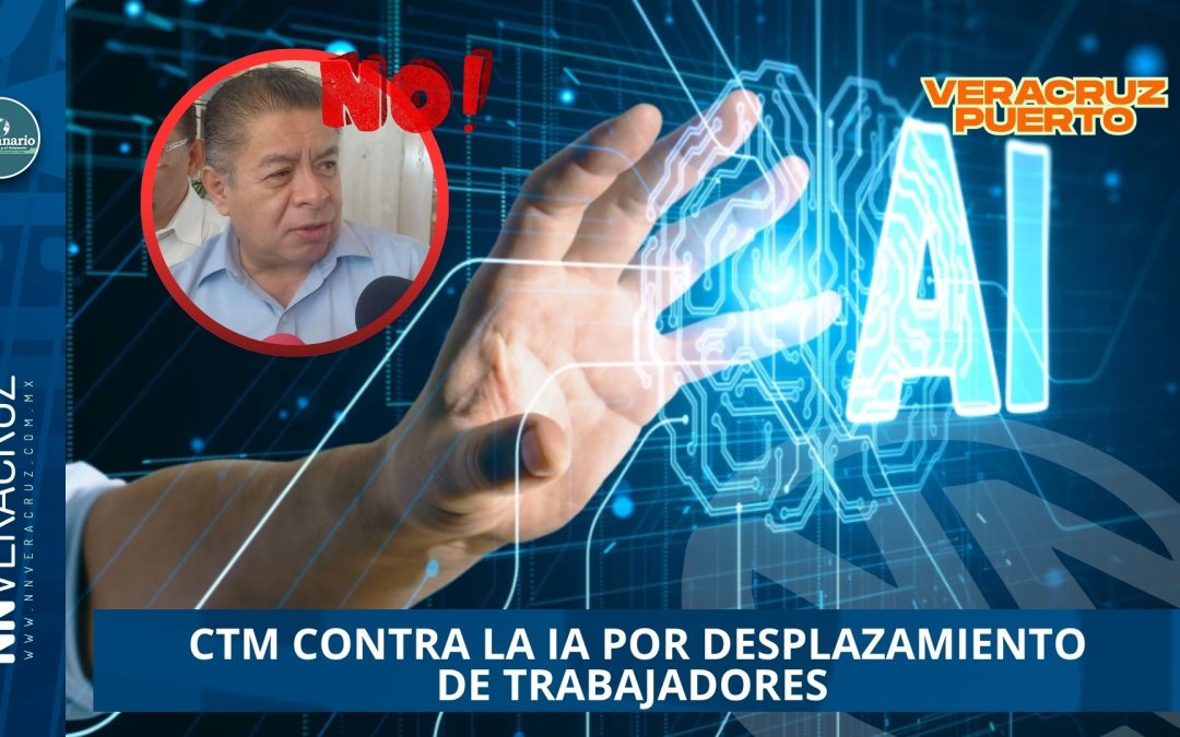 CTM CONTRA LA IA POR DESPLAZAMIENTO DE TRABAJADORES 