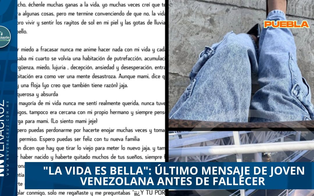  «LA VIDA ES BELLA»: JOVEN VENEZOLANA DE 20 AÑOS SE QUITA LA VIDA EN PUENTE DE PUEBLA Y DEJA DENUNCIA DE ABUSO