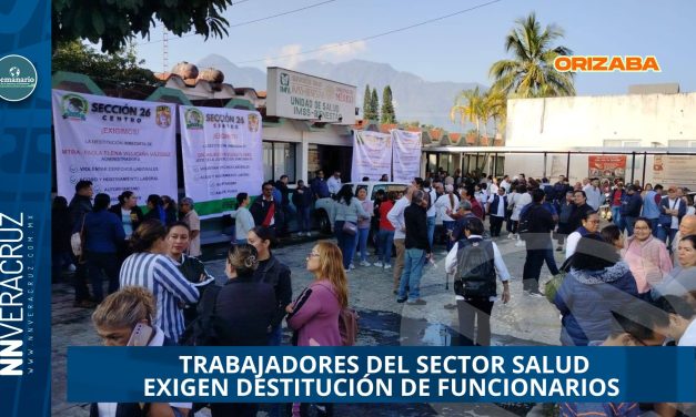  TRABAJADORES DEL SECTOR SALUD EXIGEN DESTITUCIÓN DE FUNCIONARIOS POR ACOSO Y ABUSO DE AUTORIDAD EN ORIZABA
