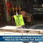 DAMNIFICADOS DE ÁLAMO ENFRENTAN ALZA DE PRECIOS EN PRODUCTOS BASICOS TRAS INUNDACIONES