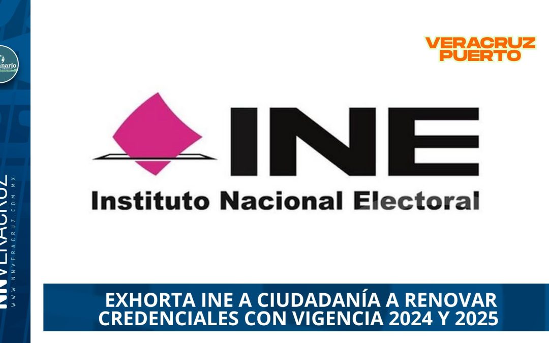 EXHORTA INE A CIUDADANÍA A RENOVAR CREDENCIALES CON VIGENCIA 2024 Y 2025 