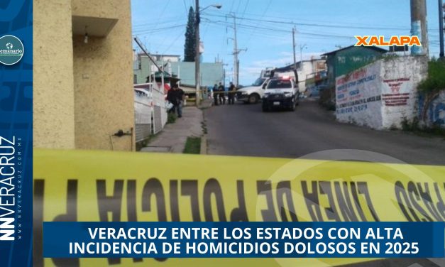  VERACRUZ ENTRE LOS ESTADOS CON ALTA INCIDENCIA DE HOMICIDIOS DOLOSOS EN 2025; AUTORIDADES REPORTAN REDUCCIÓN NACIONAL