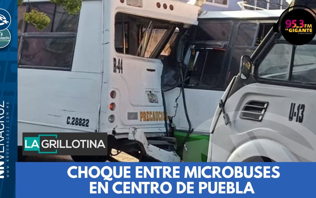 🚨CHOQUE ENTRE MICROBUSES EN EL CENTRO HISTÓRICO DE PUEBLA