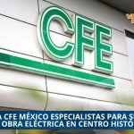 ENVÍA CFE MÉXICO ESPECIALISTAS PARA SUPERVISAR OBRA ELÉCTRICA EN CENTRO HISTÓRICO DE VERACRUZ