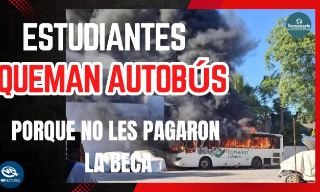 🔥🚌𝗘𝗦𝗧𝗨𝗗𝗜𝗔𝗡𝗧𝗘𝗦 𝗗𝗘𝗟 𝗖𝗢𝗡𝗔𝗟𝗘𝗣 𝗣𝗟𝗔𝗡𝗧𝗘𝗟 𝗩𝗜𝗟𝗟𝗔𝗛𝗘𝗥𝗠𝗢𝗦𝗔 𝗤𝗨𝗘𝗠𝗔𝗡 𝗔𝗨𝗧𝗢𝗕Ú𝗦 𝗘𝗦𝗖𝗢𝗟𝗔𝗥 𝗘𝗡 𝗣𝗥𝗢𝗧𝗘𝗦𝗧𝗔 𝗣𝗢𝗥 𝗥𝗘𝗧𝗥𝗔𝗦𝗢 𝗘𝗡 𝗘𝗟 𝗣𝗔𝗚𝗢 𝗗𝗘 𝗕𝗘𝗖𝗔𝗦