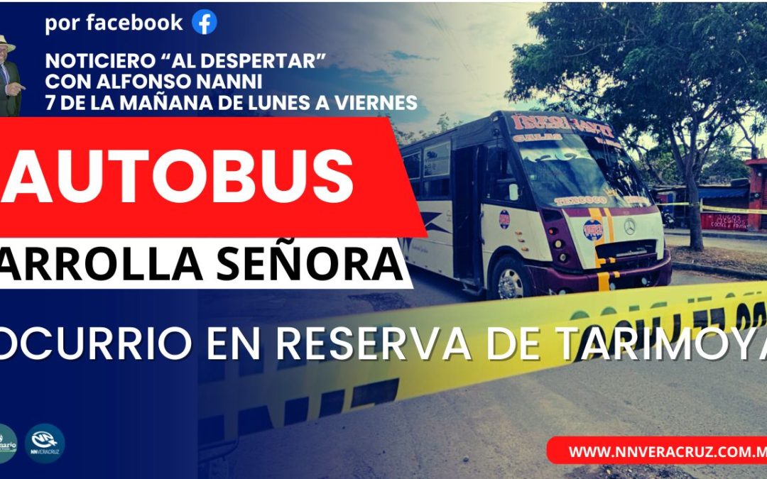 AUTOBÚS ARROLLA ADULTA MAYOR EN VERACRUZ