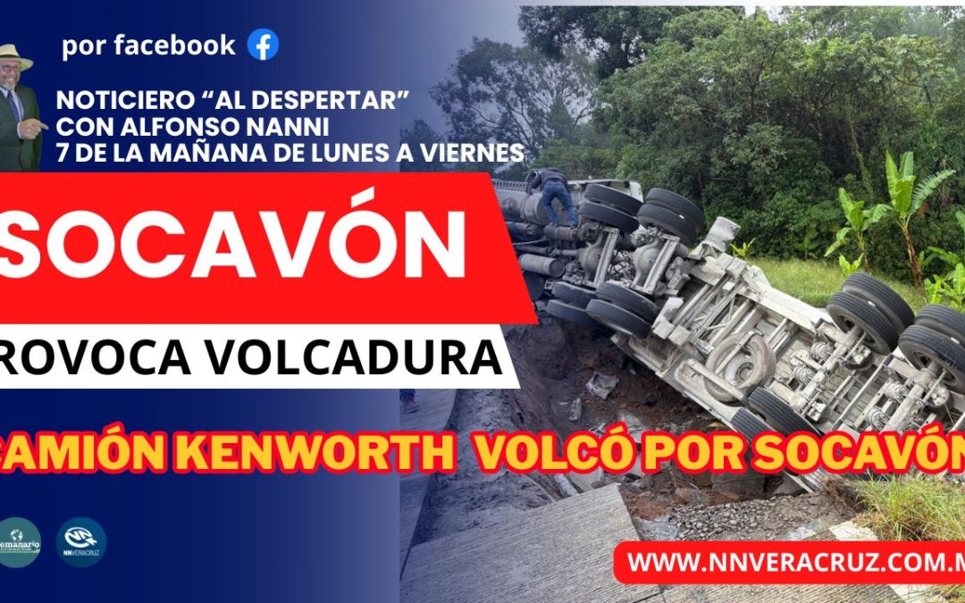 TRAILER VOLCÓ POR SOCAVÓN EN CARRETERA DE TLAPACOYAN