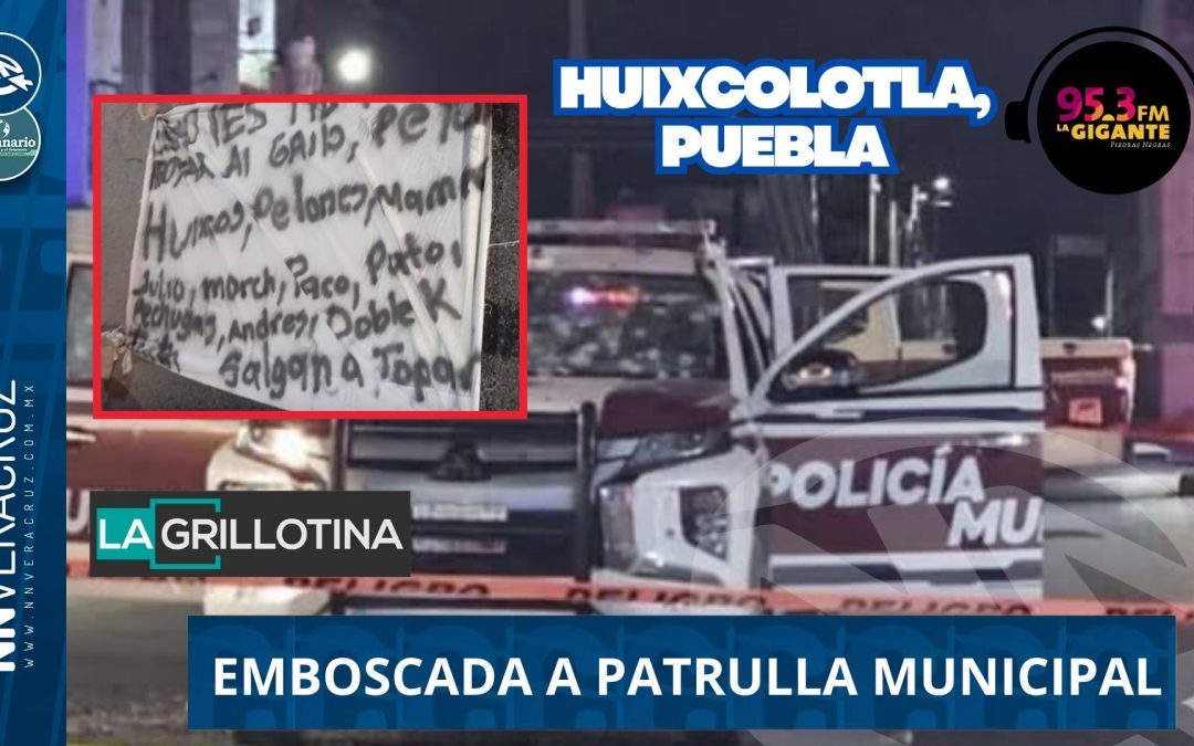 🚔EMBOSCADA A PATRULLA MUNICIPAL DE HUIXCOLOTLA