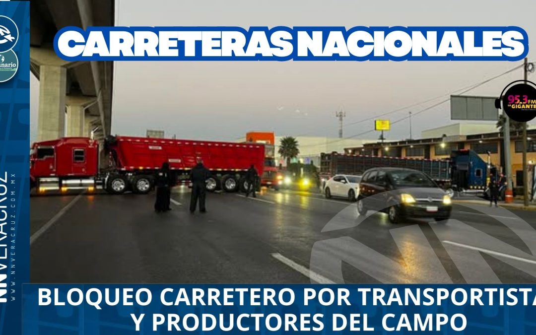 EL BLOQUEO DE TRANSPORTISTAS Y PRODUCTORES DEL CAMPO