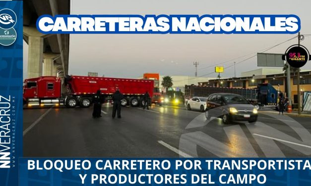 EL BLOQUEO DE TRANSPORTISTAS Y PRODUCTORES DEL CAMPO