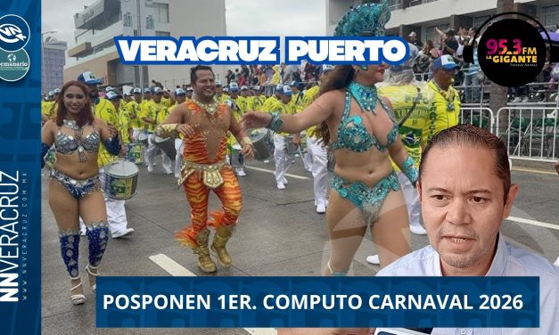 💃POR MAL TIEMPO, POSPONEN 1ER. COMPUTO DEL CARNAVAL DE VERACRUZ 2O26
