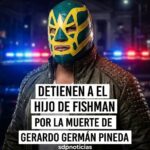 🥊 El Hijo de Fishman, detenido tras la muerte ⛓️😳 del réferi Gerardo Germán Pineda