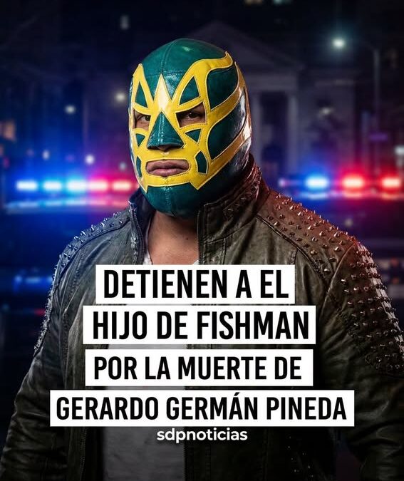 🥊 El Hijo de Fishman, detenido tras la muerte ⛓️😳 del réferi Gerardo Germán Pineda